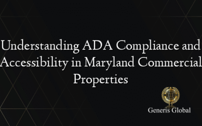 Understanding ADA Compliance and Accessibility in Maryland Commercial Properties