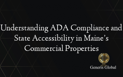 Understanding ADA Compliance and State Accessibility in Maine’s Commercial Properties