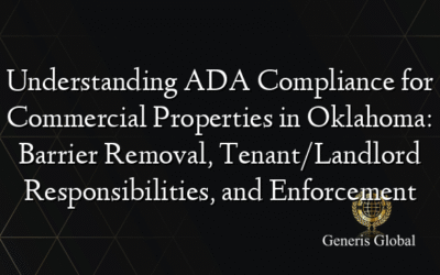 Understanding ADA Compliance for Commercial Properties in Oklahoma: Barrier Removal, Tenant/Landlord Responsibilities, and Enforcement