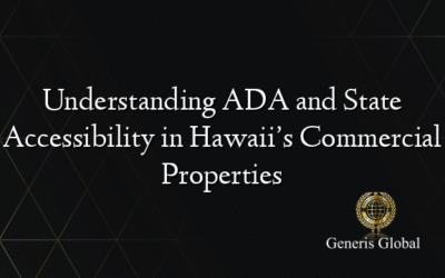 Understanding ADA and State Accessibility in Hawaii’s Commercial Properties