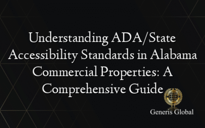 Understanding ADA/State Accessibility Standards in Alabama Commercial Properties: A Comprehensive Guide