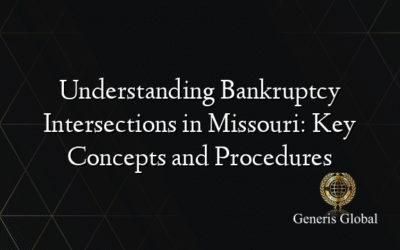 Understanding Bankruptcy Intersections in Missouri: Key Concepts and Procedures