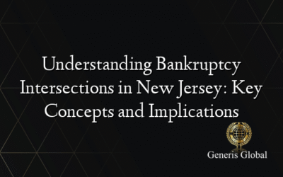 Understanding Bankruptcy Intersections in New Jersey: Key Concepts and Implications