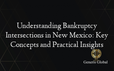 Understanding Bankruptcy Intersections in New Mexico: Key Concepts and Practical Insights