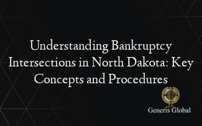 Understanding Bankruptcy Intersections in North Dakota: Key Concepts and Procedures