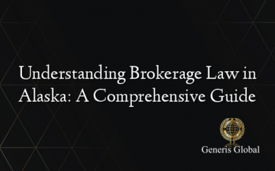 Understanding Brokerage Law in Alaska: A Comprehensive Guide