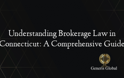 Understanding Brokerage Law in Connecticut: A Comprehensive Guide