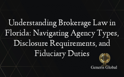 Understanding Brokerage Law in Florida: Navigating Agency Types, Disclosure Requirements, and Fiduciary Duties