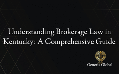 Understanding Brokerage Law in Kentucky: A Comprehensive Guide