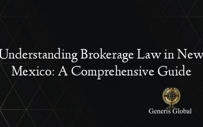 Understanding Brokerage Law in New Mexico: A Comprehensive Guide