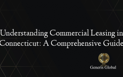 Understanding Commercial Leasing in Connecticut: A Comprehensive Guide