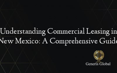 Understanding Commercial Leasing in New Mexico: A Comprehensive Guide