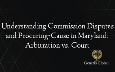 Understanding Commission Disputes and Procuring-Cause in Maryland: Arbitration vs. Court