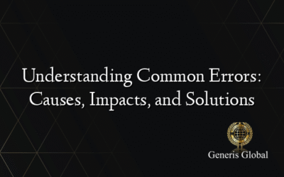 Understanding Common Errors: Causes, Impacts, and Solutions