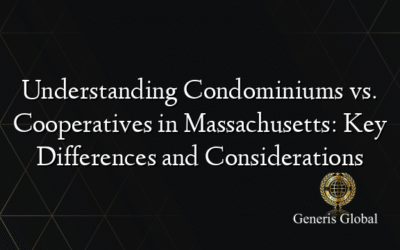 Understanding Condominiums vs. Cooperatives in Massachusetts: Key Differences and Considerations
