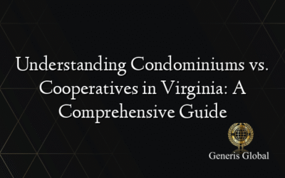 Understanding Condominiums vs. Cooperatives in Virginia: A Comprehensive Guide