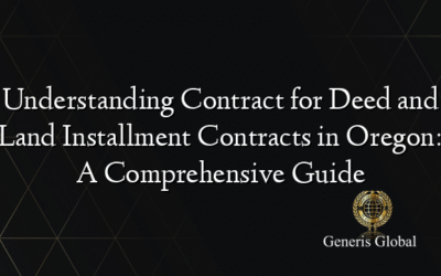 Understanding Contract for Deed and Land Installment Contracts in Oregon: A Comprehensive Guide