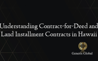 Understanding Contract-for-Deed and Land Installment Contracts in Hawaii