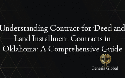 Understanding Contract-for-Deed and Land Installment Contracts in Oklahoma: A Comprehensive Guide