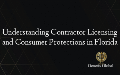 Understanding Contractor Licensing and Consumer Protections in Florida