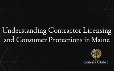 Understanding Contractor Licensing and Consumer Protections in Maine