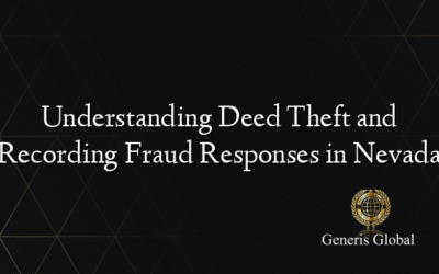 Understanding Deed Theft and Recording Fraud Responses in Nevada