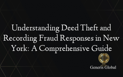 Understanding Deed Theft and Recording Fraud Responses in New York: A Comprehensive Guide
