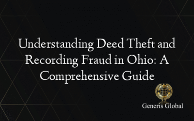 Understanding Deed Theft and Recording Fraud in Ohio: A Comprehensive Guide