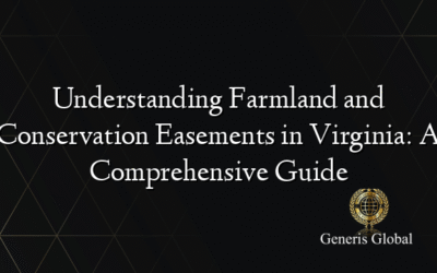 Understanding Farmland and Conservation Easements in Virginia: A Comprehensive Guide