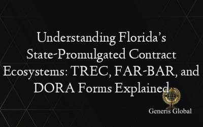 Understanding Florida’s State-Promulgated Contract Ecosystems: TREC, FAR-BAR, and DORA Forms Explained