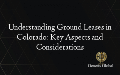 Understanding Ground Leases in Colorado: Key Aspects and Considerations