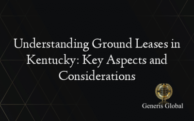 Understanding Ground Leases in Kentucky: Key Aspects and Considerations