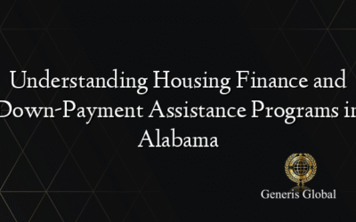 Understanding Housing Finance and Down-Payment Assistance Programs in Alabama