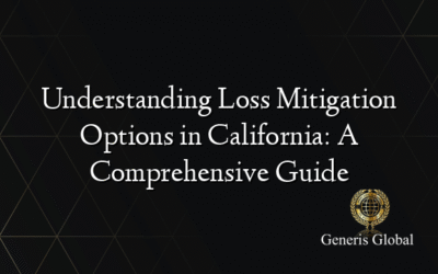 Understanding Loss Mitigation Options in California: A Comprehensive Guide