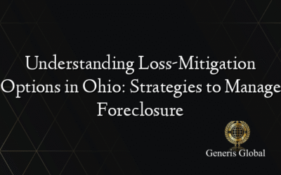Understanding Loss-Mitigation Options in Ohio: Strategies to Manage Foreclosure