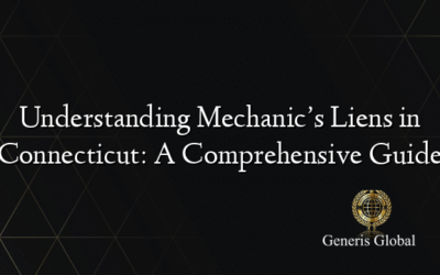 Understanding Mechanic’s Liens in Connecticut: A Comprehensive Guide