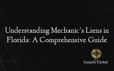 Understanding Mechanic’s Liens in Florida: A Comprehensive Guide