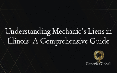 Understanding Mechanic’s Liens in Illinois: A Comprehensive Guide