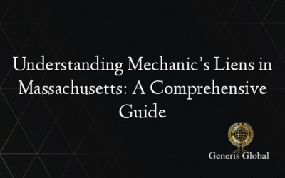 Understanding Mechanic’s Liens in Massachusetts: A Comprehensive Guide