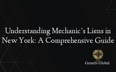 Understanding Mechanic’s Liens in New York: A Comprehensive Guide