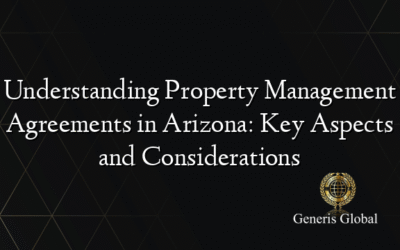 Understanding Property Management Agreements in Arizona: Key Aspects and Considerations