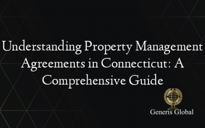 Understanding Property Management Agreements in Connecticut: A Comprehensive Guide