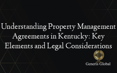 Understanding Property Management Agreements in Kentucky: Key Elements and Legal Considerations