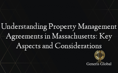 Understanding Property Management Agreements in Massachusetts: Key Aspects and Considerations