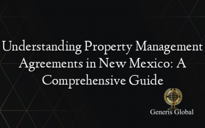 Understanding Property Management Agreements in New Mexico: A Comprehensive Guide