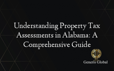 Understanding Property Tax Assessments in Alabama: A Comprehensive Guide
