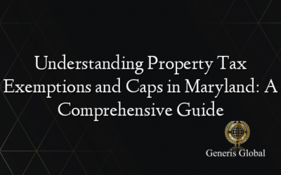 Understanding Property Tax Exemptions and Caps in Maryland: A Comprehensive Guide