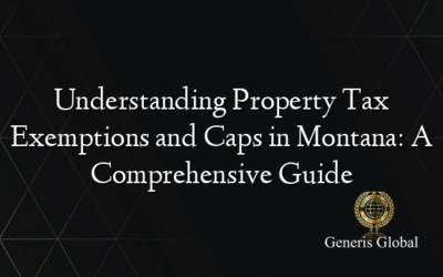 Understanding Property Tax Exemptions and Caps in Montana: A Comprehensive Guide