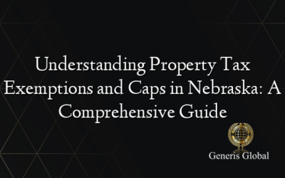 Understanding Property Tax Exemptions and Caps in Nebraska: A Comprehensive Guide