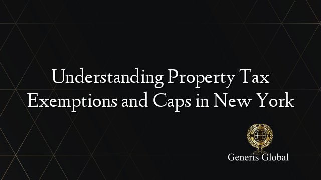 Understanding Property Tax Exemptions and Caps in New York